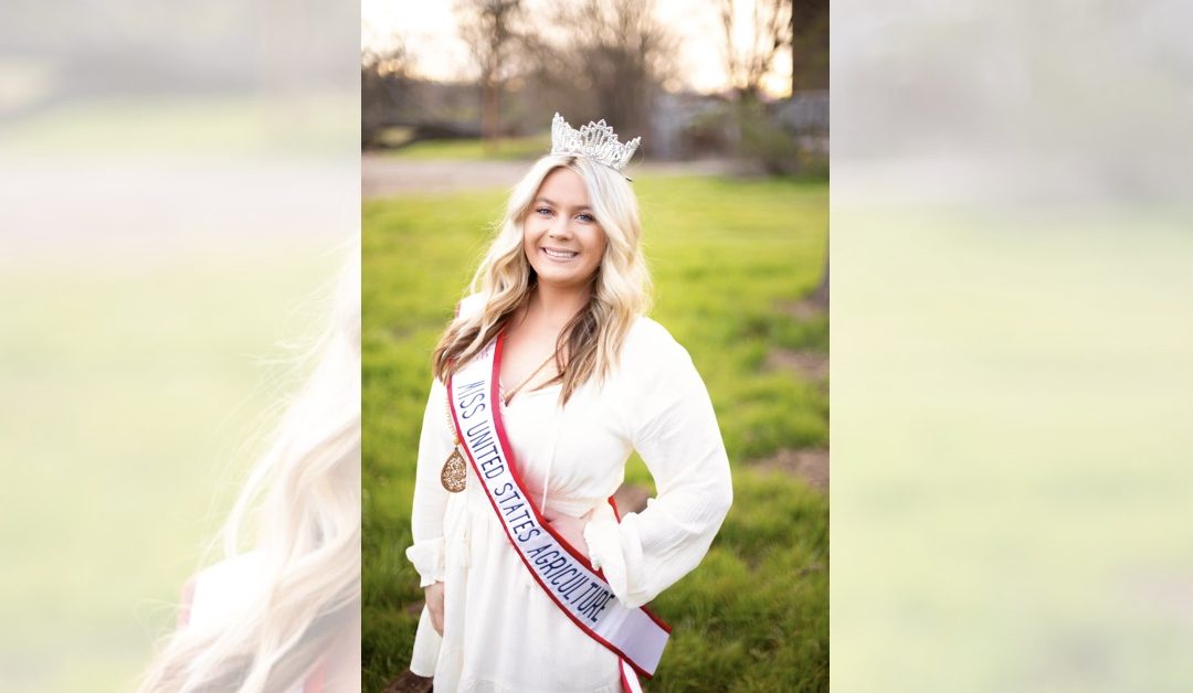 Recent Local Student ‘Agvocates’ as Miss United States Agriculture