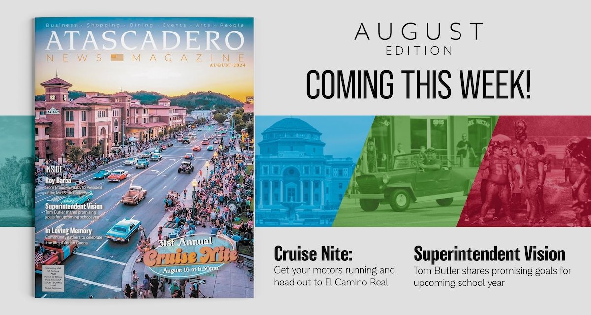 August Issue of Atascadero News Magazine in Your Mailbox this Week