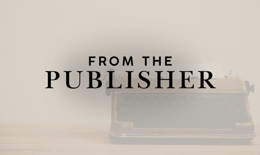 Publisher’s Letter: A Season of Gratitude and Reflection